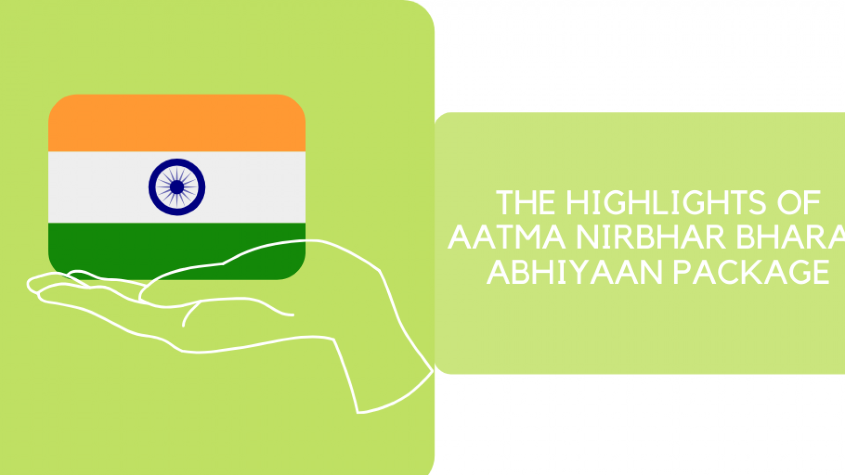 The Highlights of Aatma Nirbhar Bharat Abhiyaan Package