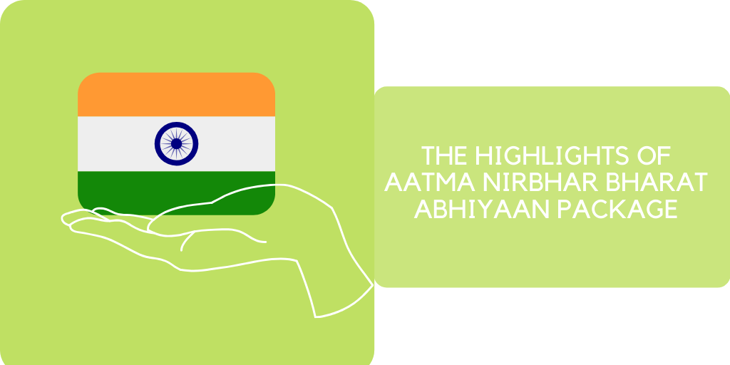 The Highlights of Aatma Nirbhar Bharat Abhiyaan Package