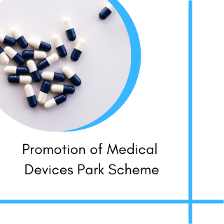 Promotion of Medical Devices Park Scheme