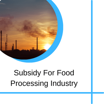 subsidy consultants for food processing industries
